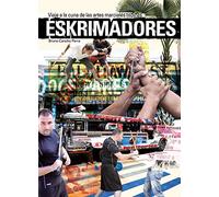 Esckrimadores. Viaje a la cuna de las Artes Marciales filipinas (ENIGMAS)