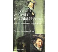 La Esclavitud En Castilla En La Edad Moderna Y Otros Estudios De Margi