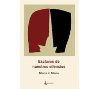 Esclavos de nuestros silencios (LITERATURA)