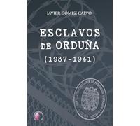 Esclavos de Orduña (1937-1941) (Ensayo)