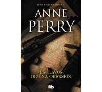Esclavos De Una Obsesion (detective William Monk 11)