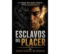 Esclavos del Placer: La verdad que nadie predica sobre la pornografía