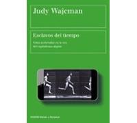 Esclavos del tiempo: Vidas aceleradas en la era del capitalismo digital (Estado y Sociedad)