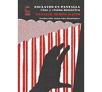 Esclavos En Pantalla. Cine y Visión Histórica: 6 (De lo social,)