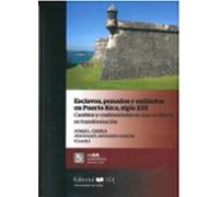 Esclavos Penados Y Exiliados En Puerto Rico Siglo Xix