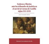 Esclavos Y Libertos Ante Los Tribunales De Justicia En El Sur De La Co