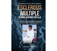 ESCLEROSIS MÚLTIPLE 30 AÑOS VIVIENDO CON ELLA: LO QUE REALMENTE PUEDE AYUDARTE
