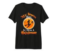 Escoba Rota, así Que me convertí en Peluquero Disfraz de Camiseta Premium