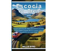 ESCOCIA en TREN 2025: La guía definitiva de viajes panorámicos en tren, rutas impresionantes, gemas ocultas, rutas y paradas de tren imperdibles