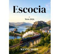 Escocia en Tren 2026: Guía para quienes viajan por primera vez a Edimburgo, Glasgow, la línea West Highland, Inverness, Mallaig y las conexiones con Skye