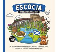 Escocia - Libro de colorear para niños a partir de 4 años: Un viaje divertido y educativo para descubrir y aprender sobre Edimburgo, castillos, Highlands y Lago Ness (Países del Mundo para Colorear)