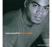 Escoffery,Wayne^Escoffery,Wayne^Escoffery,Wayne - Times Change