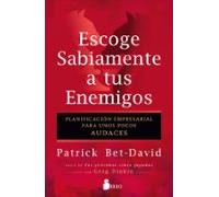 Escoge Sabiamente A Tus Enemigos