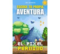 Escoge tu propia Aventura: El Píxel Perdido: Explora biomas, enfréntate a desafíos y salva Pixelia