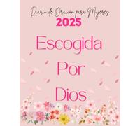 Escogida Por Dios- Diario de oración para mujeres de Fe: Libreta Para Apuntes Cristianos Cuaderno Para Iglesia. Regalos Cristianos
