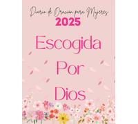 Escogida Por Dios- Diario de oración para mujeres de Fe: Libreta Para Apuntes Cristianos Cuaderno Para Iglesia. Regalos Cristianos