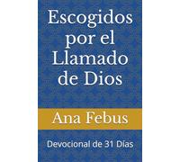 Escogidos por el Llamado de Dios: Devocional de 31 Días