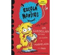 Escola De Monstros 2. Un Guedellan Ao Que Lle Gusta A Mermelada E O Pa