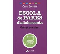 Escola de Pares d'adolescents: Educar amb talent: 03 (Biblioteca Escuela de padres)