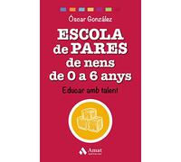 Escola de pares de nens de 0 a 6 anys: Educar amb talent (AMAT)