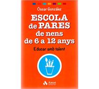 Escola de pares de nens de 6 a 12 anys: Educar amb talent (AMAT)