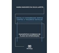 Escola e Comunidade Juntas contra a Violência Escolar: diagnóstico e esboço de plano de intervenção