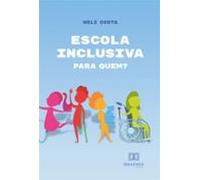 Escola Inclusiva: Para Quem? (ebook)