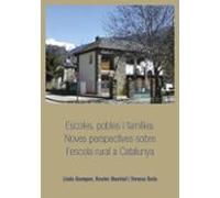 Escoles Pobles I Families: Noves Perspectives Sobre Lescola Rural A Ca