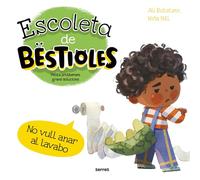Escoleta de bestioles - No vull anar al lavabo: Petits problemes, grans solucions (Serres)