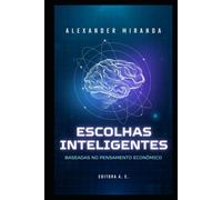 Escolhas inteligentes baseadas no pensamento econômico
