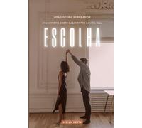 Escolhas que Curam:: Um Romance sobre Recomeços, Perdão e Amor que Permanece (Amores que Inspiram)