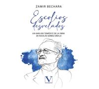 Escolios desvelados: Un análisis temático de la obra de Nicolás Gómez Dávila: 1 (Ensayo)