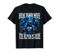 Esconde a tu Esposa El Alfa está aquí Alpha Wolf Cringy Tonto Camiseta