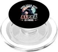 Esconde a tu Esposa El Alfa está aquí Alpha Wolf Meme Cringe PopSockets PopGrip para MagSafe