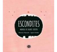 Escondites: Manual De Lugares Secretos