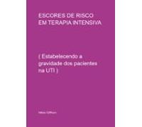 Escores De Risco Em Terapia Intensiva (ebook)