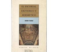 Escorial esoterico y hermetico, el