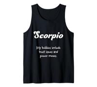 Escorpio: Mis pasatiempos incluyen problemas de confianza y movimientos de poder. Camiseta sin Mangas