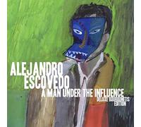Alejandro Escovedo A Man Under the Influence: Deluxe Bourbanitis Edition (Vinyl)