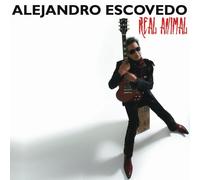 Alejandro Escovedo - Real Animal
