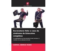 Escravatura feliz: o caso da síndrome de Estocolmo congolesa