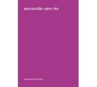 Escravidão Sem Dor (ebook)