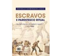 Escravos E Parentesco Ritual Na Província Do Espírito Santo (1831-1888