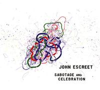Escreet, John - Sabotage and Celebration