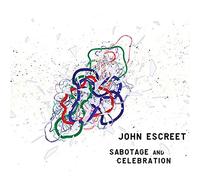 Escreet, John - Sabotage And Celebration [Vinilo]