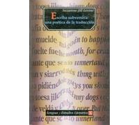 Escriba Subversiva: Una Poetica de La Traduccion (Lengua Estudios Literarios)