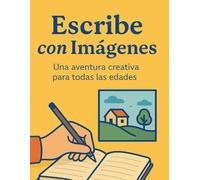 Escribe con Imágenes: Una aventura creativa para todas las edades