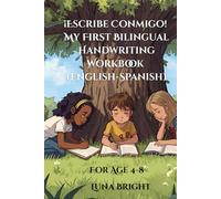Escribe Conmigo! My First Bilingual Handwriting Workbook (English-Spanish): A Happy Handwriting Journey in English and Spanish