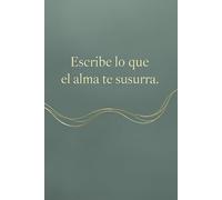 Escribe lo que el alma te susurra: Libreta para escribir poemas, pensamientos y tu propia historia | Interior a cuadros | 100 páginas | Tapa blanda elegante
