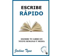 Escribe rápido: Escribe tu libro en nueve semanas y media